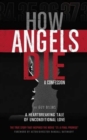 How Angels Die : A Confession - Book