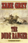 The Dude Ranger : A Western Story - eBook