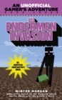 The Endermen Invasion : An Unofficial Gamer's Adventure, Book Three - eBook