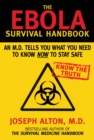 The Ebola Survival Handbook : An MD Tells You What You Need to Know Now to Stay Safe - eBook