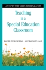 Teaching in a Special Education Classroom : A Step-by-Step Guide for Educators - eBook