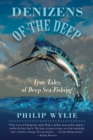 Denizens of the Deep : True Tales of Deep Sea Fishing - eBook