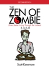 The Zen of Zombie : (Even) Better Living through the Undead - eBook