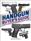 Handgun Buyer's Guide : A Complete Manual to Buying and Owning a Personal Firearm - eBook
