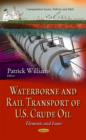 Waterborne & Rail Transport of U.S. Crude Oil : Elements & Issues - Book
