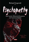 Psychopathy : Risk Factors, Behavioral Symptoms and Treatment Options - eBook