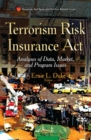 Terrorism Risk Insurance Act : Analyses of Data, Market and Program Issues - Book