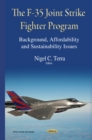 The F-35 Joint Strike Fighter Program : Background, Affordability and Sustainability Issues - eBook