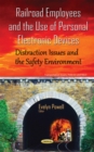 Railroad Employees and the Use of Personal Electronic Devices : Distraction Issues and the Safety Environment - eBook