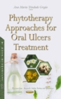 Phytotherapy Approaches for Oral Ulcers Treatment - eBook
