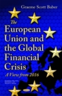 The European Union and the Global Financial Crisis : A View from 2016 - eBook
