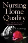 Nursing Home Quality : Analyses of the Five-Star Rating System & Quality Trends - Book