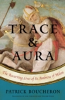 Trace And Aura : The Recurring Lives of St. Ambrose of Milan - Book