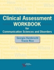 Clinical Assessment Workbook for Communication Sciences and Disorders - Book