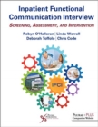 Inpatient Functional Communication Interview : Screening, Assessment, and Intervention - Book