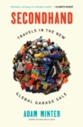 Secondhand : Travels in the New Global Garage Sale - eBook