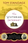 The Victorian Internet : The Remarkable Story of the Telegraph and the Nineteenth Century's On-line Pioneers - eBook