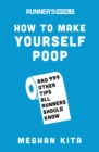 Runner's World How to Make Yourself Poop : And 999 Other Tips All Runners Should Know - Book
