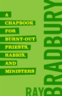 A Chapbook for Burnt-Out Priests, Rabbis, and Ministers - eBook