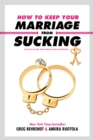 How to Keep Your Marriage From Sucking : The Keys to Keep Your Wedlock Out of Deadlock - eBook