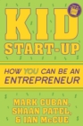 Kid Start-Up : How YOU Can Become an Entrepreneur - eBook