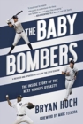 The Baby Bombers : The Inside Story of the Next Yankees Dynasty - Book