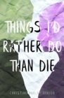 Things I'd Rather Do Than Die - Book