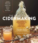 The Big Book of Cidermaking : Expert Techniques for Fermenting and Flavoring Your Favorite Hard Cider - Book