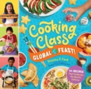 Cooking Class Global Feast! : 44 Recipes That Celebrate the World’s Cultures - Book