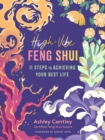 High-Vibe Feng Shui : 11 Steps to Achieving Your Best Life - Book