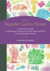 The Vegetable Garden Planner : A Crop-by-Crop Guide for Planning and Tracking Your Garden Bounty Each Year, from Seed Starting to Harvest - Book