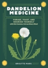 Dandelion Medicine, 2nd Edition : Forage, Feast, and Nourish Yourself with This Extraordinary Weed - Book