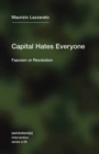 Capital Hates Everyone : Fascism or Revolution - Book