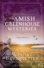 The Amish Greenhouse Mysteries : 3 Amish Novels - eBook
