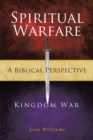 Spiritual Warfare - A Biblical Perspective : Kingdom War - eBook