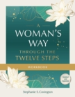 A Woman's Way Through The Twelve Steps Workbook - Book