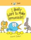 I Really Want to Make Lemonade! (Really Bird Stories #4) - eBook