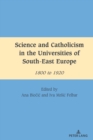 Science and Catholicism in the Universities of South-East Europe : 1800 to 1920 - eBook