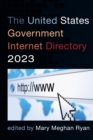 The United States Government Internet Directory 2023 - Book
