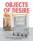 Objects of Desire : Photography and the Language of Advertising - Book