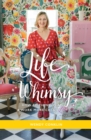Life Whimsy : How to Think, Play, and Work More Creatively - Book