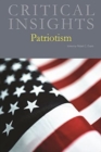 Critical Insights: Patriotism - Book