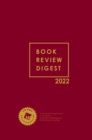 Book Review Digest, 2022 Annual Cumulation - Book