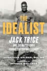 The Idealist : Jack Trice and the Battle for A Forgotten Football Legacy - Book