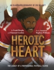 Heroic Heart : An Illustrated Biography of Joe Delaney - eBook