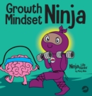 Growth Mindset Ninja : A Children's Book About the Power of Yet - Book