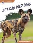 Predators: African Wild Dogs - Book