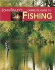 John Bailey's Complete Guide to Fishing - eBook