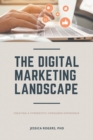 The Digital Marketing Landscape : Creating a Synergistic Consumer Experience - Book
