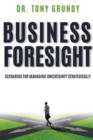 Business Foresight : Scenarios for Managing Uncertainty Strategically - eBook